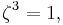 \zeta^3=1,