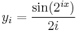 y_i = \frac {\sin(2^{i x})}{2 i}