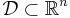 \mathcal{D} \subset \mathbb{R}^n