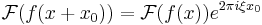 \mathcal{F}(f(x+x_{0})) = \mathcal{F}(f(x)) e^{2\pi i \xi x_{0}}