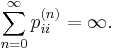 \sum_{n=0}^{\infty} p_{ii}^{(n)} = \infty.