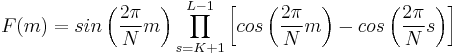 F(m)=sin\left(\frac{2\pi}{N}m\right)\prod_{s=K+1}^{L-1}\left[cos\left(\frac{2\pi}{N}m\right)- cos\left(\frac{2\pi}{N}s\right)\right]