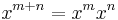 \ x^{m+n}=x^m x^n 