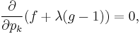 \frac{\partial}{\partial p_k}(f+\lambda (g-1))=0,