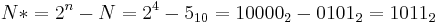 N* = 2^n - N = 2^4 - 5_{10} = 10000_2 - 0101_2 = 1011_2