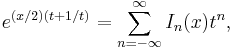 e^{(x/2)(t+1/t)} = \sum_{n=-\infty}^\infty I_n(x) t^n,