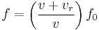 f = \left ( \frac {v + v_{r}}{v} \right ) f_0