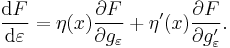 \frac{\mathrm{d}F}{\mathrm{d}\varepsilon} = \eta(x) \frac{\partial F}{\partial g_\varepsilon} + \eta'(x) \frac{\partial F}{\partial g_\varepsilon'}. 