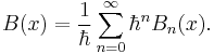 B(x) = \frac{1}{\hbar} \sum_{n=0}^\infty \hbar^n B_n(x).