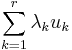 \sum_{k=1}^r\lambda_k u_k