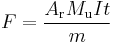 F = \frac{A_{\rm r}M_{\rm u}It}{m}