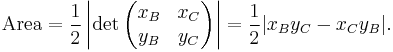 \mathrm{Area} = \frac{1}{2}\left|\det\begin{pmatrix}x_B & x_C \\ y_B & y_C \end{pmatrix}\right| = \frac{1}{2}|x_B y_C - x_C y_B|. 