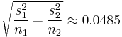 
\sqrt{{s_1^2 \over n_1} + {s_2^2  \over n_2}} \approx 0.0485
