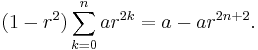 (1-r^2) \sum_{k=0}^{n} ar^{2k} = a-ar^{2n+2}.