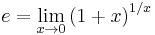 e = \lim_{x\to 0} \left( 1 + x \right)^{1/x}