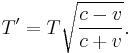 T' = T \sqrt{\frac{c-v}{c+v}}.