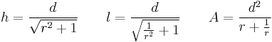 h=\frac{d}{\sqrt{r^2+1}} \qquad l=\frac{d}{\sqrt{\frac{1}{r^2}+1}}  \qquad A=\frac{d^2}{r+\frac{1}{r}}