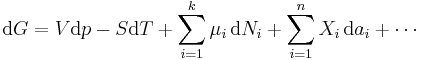 \mathrm{d}G =V\mathrm{d}p-S\mathrm{d}T+\sum_{i=1}^k \mu_i \,\mathrm{d}N_i + \sum_{i=1}^n X_i \,\mathrm{d}a_i + \cdots