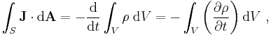 \int_S{ \mathbf{J} \cdot \mathrm{d}\mathbf{A}} = -\frac{\mathrm{d}}{\mathrm{d}t} \int_V{\rho \; \mathrm{d}V} = - \int_V{\left( \frac{\partial \rho}{\partial t} \right) \mathrm{d}V}\ ,