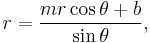 r=\frac{mr\cos\theta+b}{\sin\theta},