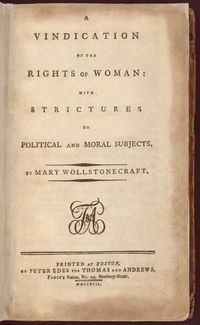 Page reads "A VINDICATION OF THE RIGHTS OF WOMAN: WITH STRICUTRES ON POLITICAL AND MORAL SUBJECTS. BY MARY WOLLSTONECRAFT. PRINTED AT BOSTON, BY PETER EDES FOR THOMAS AND ANDREWS, Faust's Statue, No. 45, Newbury-Street, MDCCXCII."