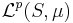 \mathcal{L}^p(S, \mu)