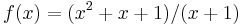 f(x)=(x^2+x+1)/(x+1)