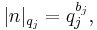  |n|_{q_j} = q_j^{b_j},