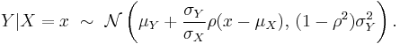 Y|X=x \ \sim\ \mathcal{N}\left(\mu_Y+\frac{\sigma_Y}{\sigma_X}\rho(x-\mu_X),\, (1-\rho^2)\sigma_Y^2\right). 