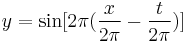 y=\sin[2\pi(\frac{x}{2\pi}-\frac{t}{2\pi})]