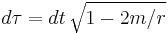 d\tau = dt \,\sqrt{1 - 2m/r}