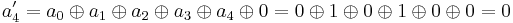 a_4' = a_0 \oplus a_1 \oplus a_2 \oplus a_3 \oplus a_4 \oplus 0 = 0 \oplus 1 \oplus 0 \oplus 1 \oplus 0 \oplus 0 = 0