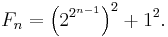 F_{n}=\left(2^{2^{n-1}}\right)^{2}+1^{2}.