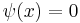 \psi(x)=0