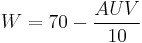 W = 70 - \frac{AUV}{10}