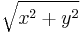 \sqrt{x^2 +y^2}