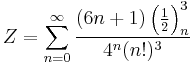 Z=\sum_{n=0}^{\infty } \frac{(6n+1)\left ( \frac{1}{2} \right )^3_n} {{4^n}(n!)^3}\!