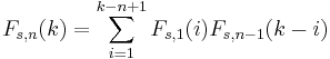 F_{s,n}(k) = \sum_{i=1}^{k-n+1} {F_{s,1}(i) F_{s,n-1}(k - i)} \,