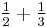 \tfrac{1}{2}+\tfrac{1}{3}