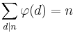 \sum_{d\mid n}\varphi(d)=n