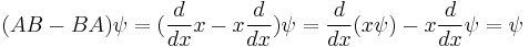 
(AB - BA) \psi =  ({d\over dx}x-x{d\over dx})\psi = {d\over dx} ( x \psi) - x {d\over dx} \psi = \psi 
