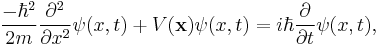  \frac{-{\hbar}^2}{2m}\frac{{\partial}^2}{\partial x^2}\psi(x,t) + V(\mathbf{x})\psi(x,t) = i \hbar \frac{\partial}{\partial t} \psi(x,t), 