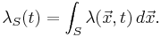 \lambda_S(t) = \int_S \lambda(\vec{x},t)\,d\vec{x}.