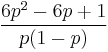 \frac{6p^2-6p+1}{p(1-p)}