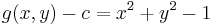 g(x,y)-c=x^2+y^2-1