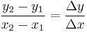 {y_2-y_1\over x_2-x_1} = {\Delta y \over \Delta x}