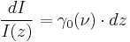 { dI \over I(z)} = \gamma_0(\nu) \cdot dz 