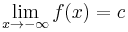 \lim_{x\rightarrow -\infty}f(x)=c