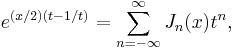 e^{(x/2)(t-1/t)} = \sum_{n=-\infty}^\infty J_n(x) t^n,