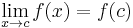 \lim_{x \to c}{f(x)} = f(c)